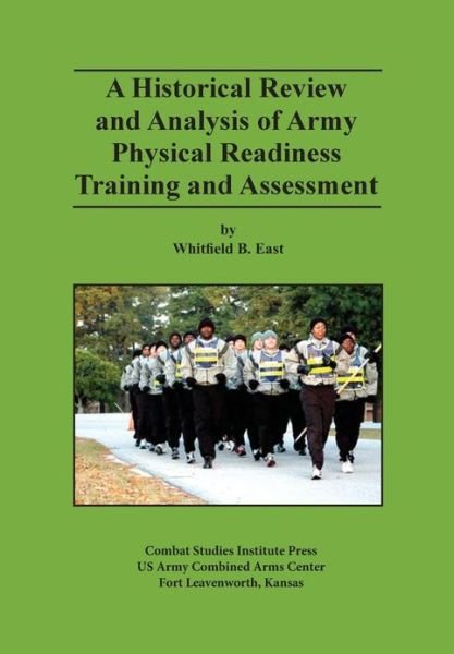 Cover for Combat Studies Institute Press · A Historical Review and Analysis of Army Physical Readiness Training and Assessment (Taschenbuch) (2013)