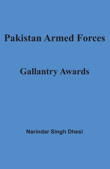 Cover for Narindar Singh Dhesi · Pakistan Armed Forces : Gallantry Awards (Paperback Book) (2018)