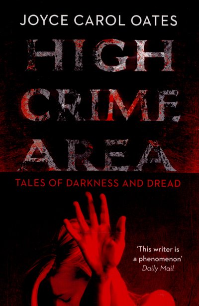 Cover for Joyce Carol Oates · High Crime Area: Tales of Darkness and Dread (Paperback Book) (2015)