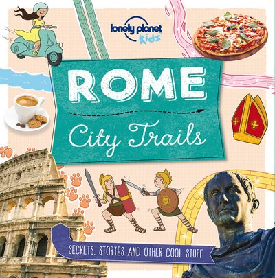 Cover for Lonely Planet Kids · Lonely Planet Kids City Trails - Rome - Lonely Planet Kids (Pocketbok) (2017)