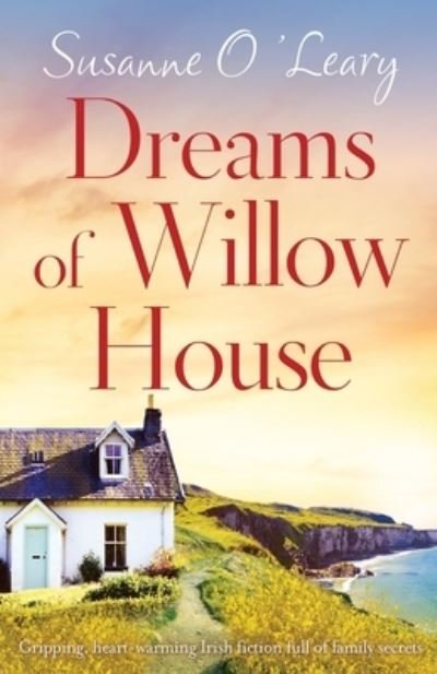 Cover for Susanne O'Leary · Dreams of Willow House: Gripping, heartwarming Irish fiction full of family secrets - Sandy Cove (Pocketbok) (2019)