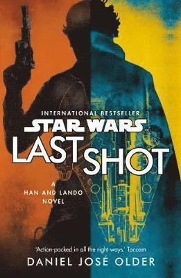 Cover for Daniel Jose Older · Star Wars: Last Shot: A Han and Lando Novel (Paperback Book) (2018)