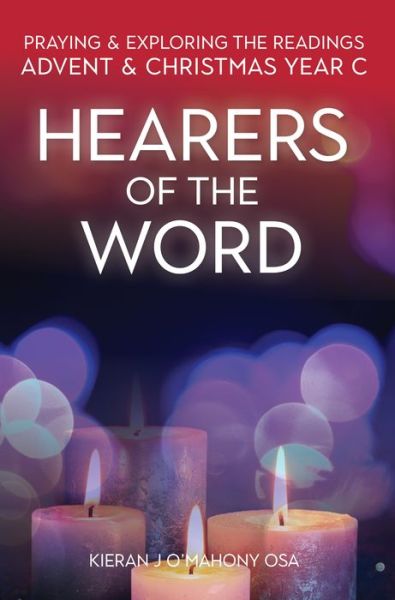 Cover for O'Mahony, Kieran J (OSA) · Hearers of the Word: Praying and exploring the readings for Advent and Christmas, Year C (Paperback Book) (2021)