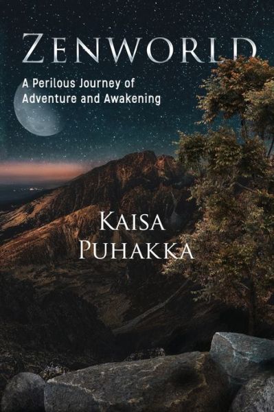 Cover for Kaisa Puhakka · Zenworld: A Perilous Journey of Adventure and Awakening (Paperback Book) (2020)