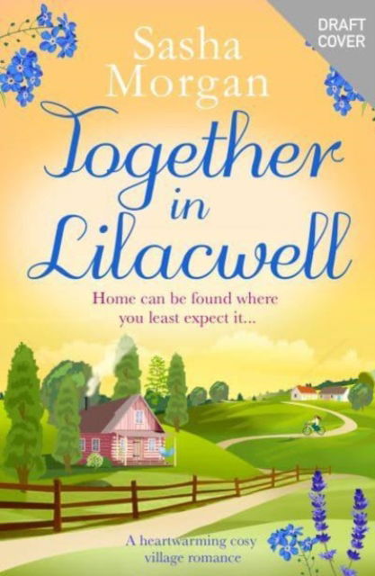 Together in Lilacwell: A heartwarming cosy village romance - Lilacwell Village - Sasha Morgan - Książki - Canelo - 9781800329638 - 3 sierpnia 2023