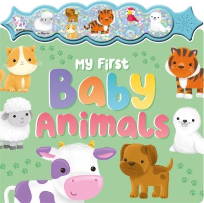 My First Baby Animals - Sparkly Button Sound Book - Igloo Books - Książki - Bonnier Books Ltd - 9781837710638 - 30 czerwca 2023