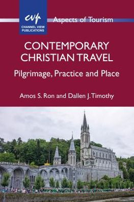 Cover for Amos S. Ron · Contemporary Christian Travel: Pilgrimage, Practice and Place - Aspects of Tourism (Paperback Book) (2018)