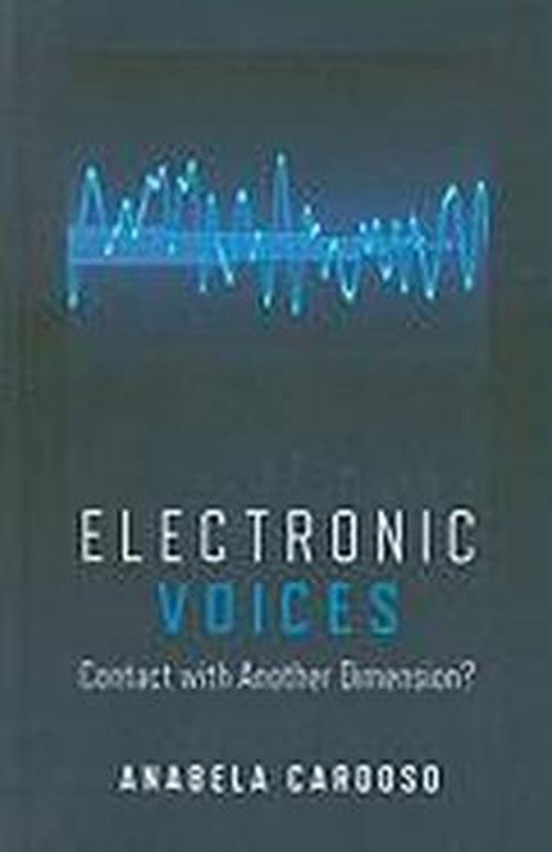 Cover for Anabela Cardoso · Electronic Voices: Contact with Another Dimension? (Paperback Book) (2010)