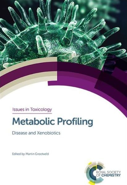 Cover for Royal Society of Chemistry · Metabolic Profiling: Disease and Xenobiotics - Issues in Toxicology (Gebundenes Buch) (2014)