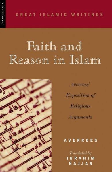 Cover for Averroes · Faith and Reason in Islam: Averroes' Exposition of Religious Arguments (Paperback Book) (2012)