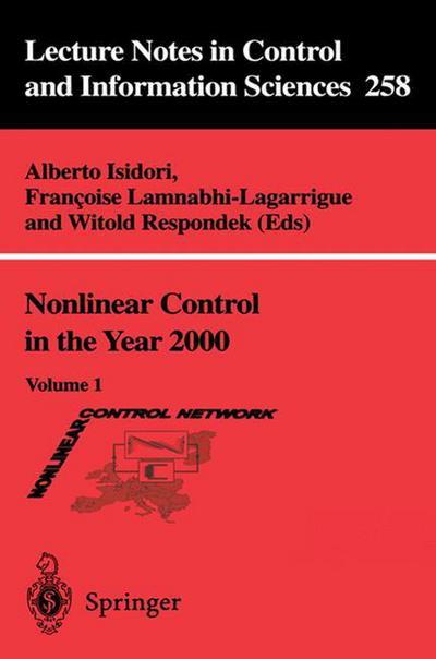 Nonlinear Control in the Year 2000: Volume 1 - Lecture Notes in Control and Information Sciences - Francoise Lamnabhi - Książki - Springer London Ltd - 9781852333638 - 13 listopada 2000