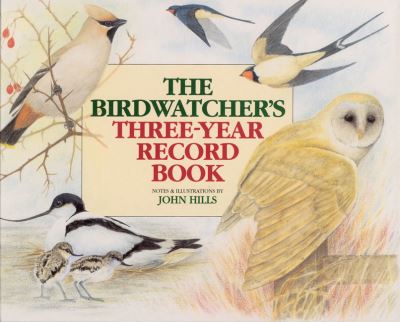 Cover for John Hills · Birdwatcher's Three Year Record Book (Book) (1998)