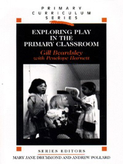 Cover for Gill Beardsley · Exploring Play in the Primary Classroom (Pocketbok) (1998)