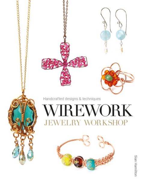 Cover for S Hamilton · Wirework Jewelry Workshop (Paperback Book) (2015)