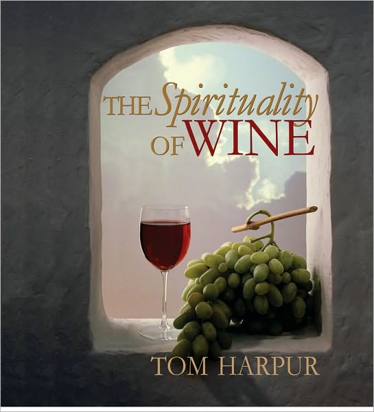 Cover for Tom Harpur · The Spirituality of Wine (Paperback Book) (2004)