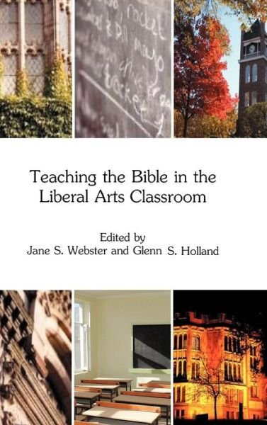 Cover for Jane S Webster · Teaching the Bible in the Liberal Arts Classroom (Hardcover Book) (2012)