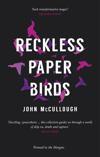 Reckless Paper Birds - John McCullough - Books - Penned in the Margins - 9781908058638 - May 15, 2019