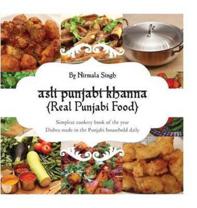 Cover for Nirmala Singh · Asli Punjabi Khanna: Real Punjabi Food (Hardcover Book) (2015)