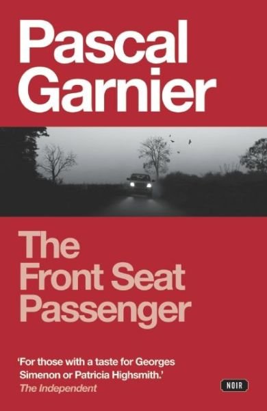 Cover for Pascal Garnier · The Front Seat Passenger: Shocking, hilarious and poignant noir (Paperback Book) (2014)