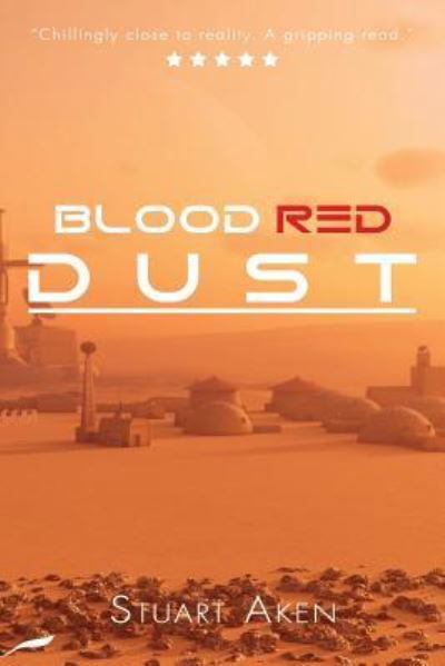 Blood Red Dust - Stuart Aken - Bøker - Fantastic Books Publishing - 9781909163638 - 18. oktober 2016