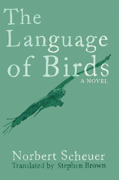 Cover for Norbert Scheuer · The Language of Birds (Paperback Book) (2018)