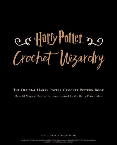 Cover for Lee Sartori · Harry Potter Crochet Wizardry: The Official Harry Potter Crochet Pattern Book (Hardcover bog) (2021)