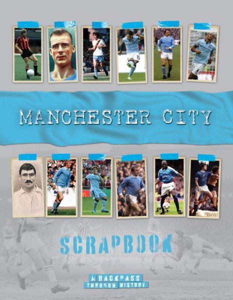 Cover for Michael O'Neill · Manchester City Scrapbook: A Backpass Through History (Hardcover Book) (2022)