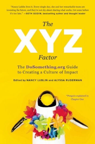 Cover for Nancy Lublin · The XYZ Factor: The DoSomething.org Guide to Creating a Culture of Impact (Hardcover Book) (2015)