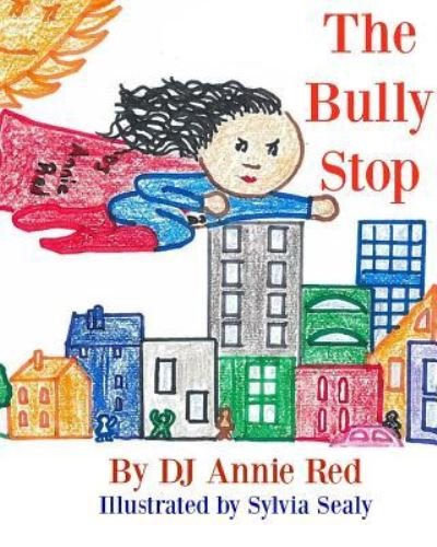 Cover for Dj Annie Red · The Bully Stop (Paperback Bog) (2017)