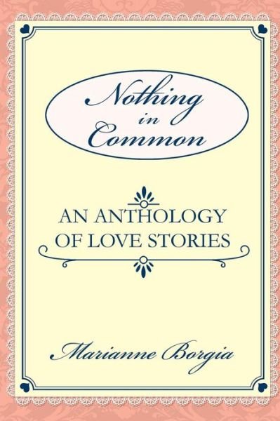 Cover for Marianne Borgia · Nothing in Common A Collection of Love Stories (Paperback Book) (2018)