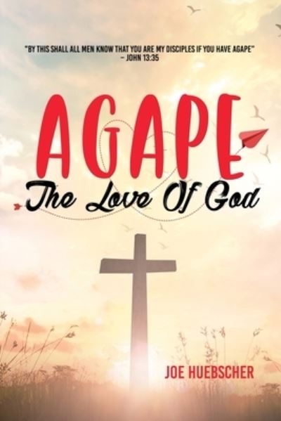 Cover for Joe Huebscher · Agape (Paperback Book) (2019)