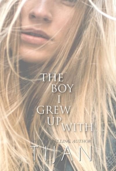 Cover for Tijan · The Boy I Grew Up With (Hardcover) (Gebundenes Buch) (2021)