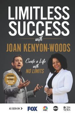 Limitless Success with Joan Kenyon-Woods - Joan Kenyon-Woods - Books - Success Publishing, LLC - 9781970073638 - October 15, 2020