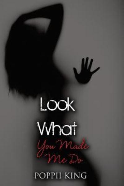 Cover for Poppii King · Look What You Made Me Do (Paperback Book) (2018)