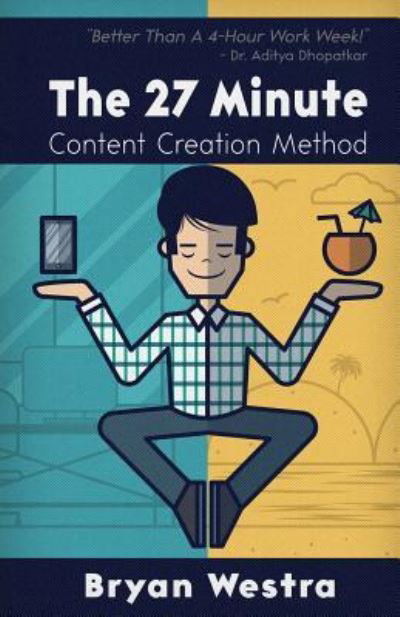 Cover for Bryan Westra · The 27 Minute Content Creation Method (Taschenbuch) (2017)