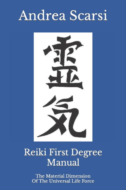 Cover for Andrea Scarsi Msc D · Reiki First Degree Manual (Paperback Book) (2017)