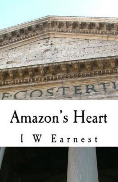 Cover for I W Earnest · Amazon's Heart (Paperback Bog) (2017)