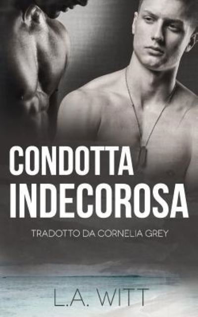Cover for L a Witt · Condotta Indecorosa (Paperback Book) (2017)