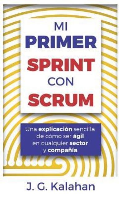 Cover for Jhonny Gomez Chalacan · Mi primer Sprint con Scrum (Paperback Bog) (2018)