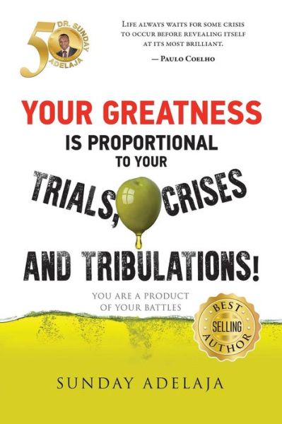 Cover for Sunday Adelaja · Your greatness is proportional to your trials, crises and tribulations! (Pocketbok) (2018)