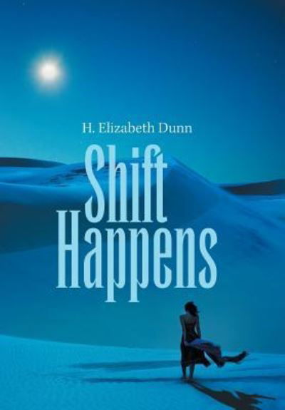 Cover for H Elizabeth Dunn · Shift Happens (Hardcover Book) (2018)