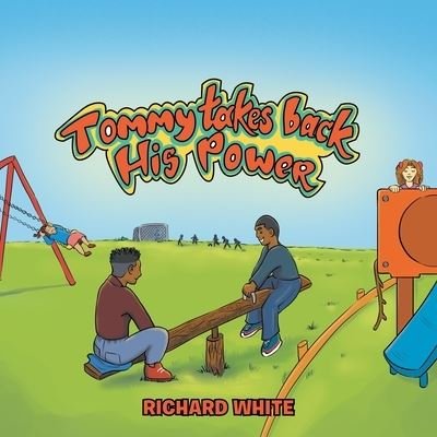 Cover for Richard White · Tommy Takes Back His Power (Taschenbuch) (2020)