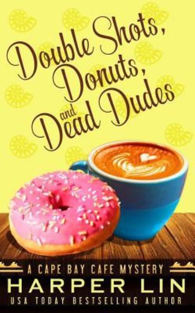 Cover for Harper Lin · Double Shots, Donuts, and Dead Dudes (Paperback Book) (2018)