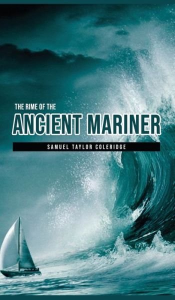Cover for Samuel Taylor Coleridge · The Rime of the Ancient Mariner (Innbunden bok) (2019)