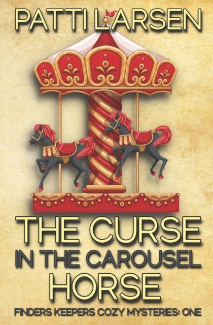 Cover for Patti Larsen · The Curse in the Carousel Horse (Paperback Bog) (2022)