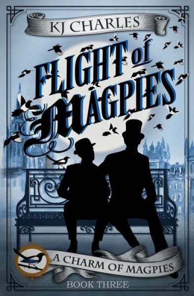 Flight of Magpies - Kj Charles - Books - Kjc Books - 9781999784638 - August 4, 2017