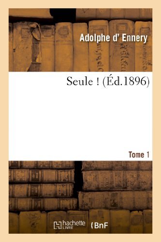 Seule ! Tome 1 - Litterature - Adolphe D' Ennery - Books - Hachette Livre - BNF - 9782013281638 - September 1, 2013
