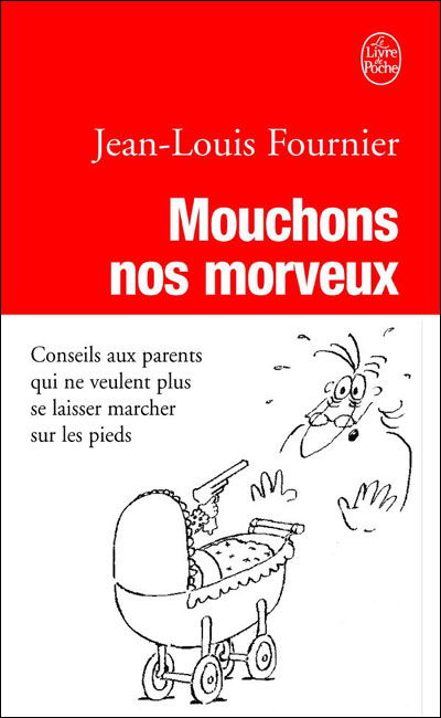 Cover for Jean-louis Fournier · Mouchons Nos Morveux (Le Livre De Poche) (French Edition) (Paperback Bog) [French edition] (2004)