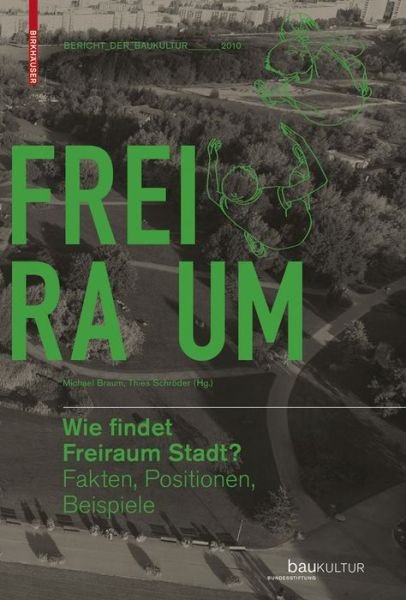 Wie findet Freiraum Stadt? -  - Bøker - DE GRUYTER - 9783034603638 - 9. april 2010