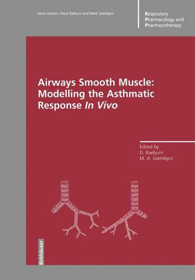 Cover for David Raeburn · Airways Smooth Muscle: Modelling the Asthmatic Response In Vivo - Respiratory Pharmacology and Pharmacotherapy (Paperback Book) [Softcover reprint of the original 1st ed. 1996 edition] (2011)